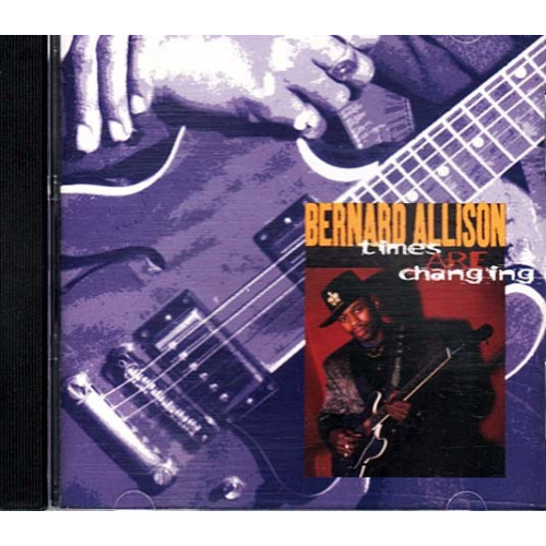 Times Are Changing ~ Bernard Allison ~ Jazz - Blues ~ CD ~ Used VG