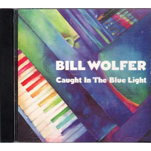 Caught in the Blue Light ~ Bill Wolfer ~ Jazz - Blues ~ CD ~ Used VG
