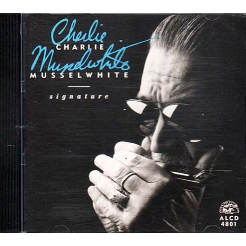 Signature ~ Charlie Musselwhite ~ Jazz - Blues ~ CD ~ Used VG