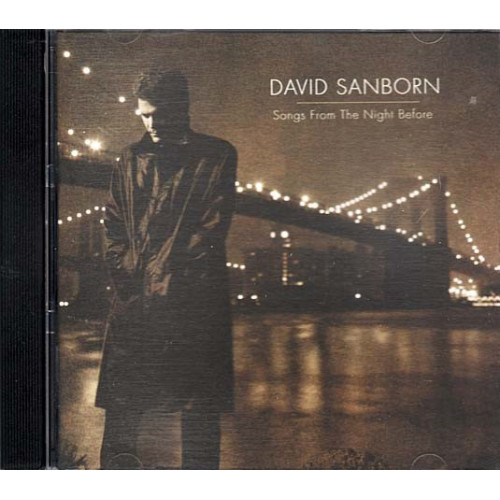 Songs from the Night Before ~ David Sanborn ~ Jazz - Blues ~ CD ~ Used VG