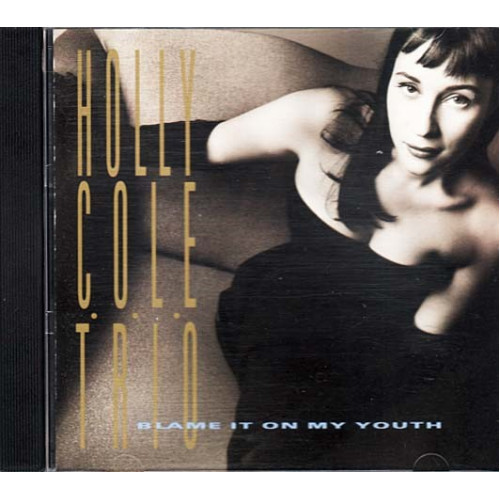 Blame It on My Youth ~ Holly Cole Trio ~ Jazz - Blues ~ CD ~ Used VG