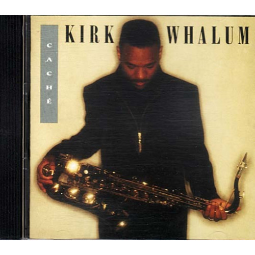 Cache ~ Kirk Whalum ~ Jazz - Blues ~ CD ~ Used VG
