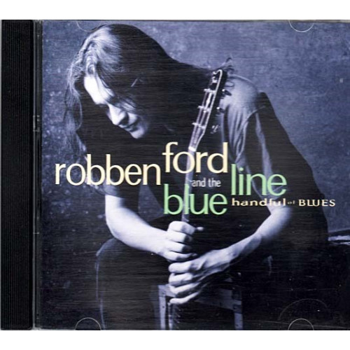 Handful of Blues ~ Robben Ford ~ Jazz - Blues ~ CD ~ Used VG