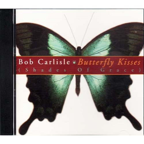 Butterfly Kisses Shades Of Grace ~ Bob Carlisle ~ Rock ~ CD ~ Good