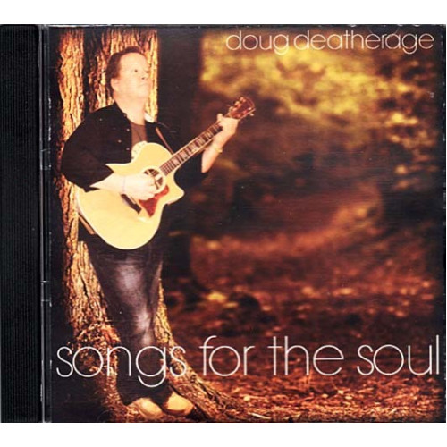 Songs for the Soul ~ Doug Deatherage ~ Pop ~ CD ~ Used VG