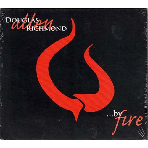 By Fire ~ Douglas Allen Richmond ~ Christian ~ CD ~ New
