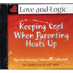 Keeping Cool When Parenting Heats Up: ~ Charles Fay & Leah Wells ~ CD ~ New