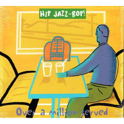 Hip Jazz-Bop! Over A Million Served ~ Various Artists ~ Jazz ~ CD ~ New