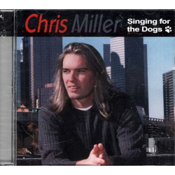 Singing for the Dogs ~ Chris Miller ~ Rock ~ CD ~ New