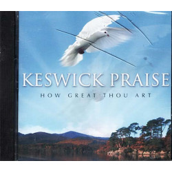 Keswick Praise: How Great Thou Art ~ Keswick ~ Christian ~ CD ~ New