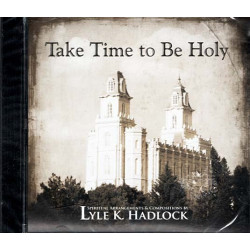 Take Time to Be Holy ~ Lyle Hadlock ~ Christian ~ CD ~ New