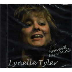 Heaven'll Never Mind ~ Lynelle Tyler ~ Folk, World, & Country ~ CD ~ New
