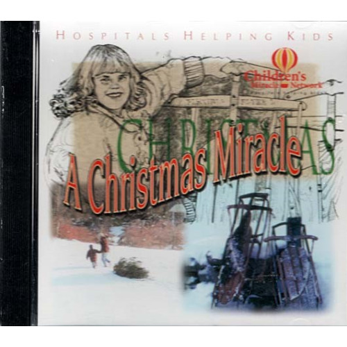 Hospitals Helping Kids: A Christmas Miracle ~ Various Artists ~~ CD ~ New