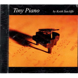 Tiny Piano ~ Keith Sutcliffe ~ Piano ~ CD ~ New