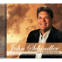 My Forever Friend ~ John Schindler ~ Christian ~ CD ~ New