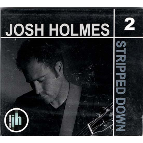 Vol. 2-Stripped Down ~ Josh Holmes ~ Pop ~ CD ~ New