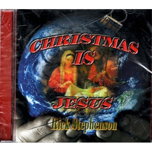 Christmas Is Jesus ~ Rick Stephenson ~ Christmas ~ CD ~ New