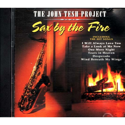 Sax By The Fire ~ The John Tesh Project ~ Electronic ~ CD ~ Good