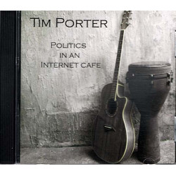 Politics in an Internet Cafe ~ Tim Porter ~ Rock ~ CD ~ Used VG