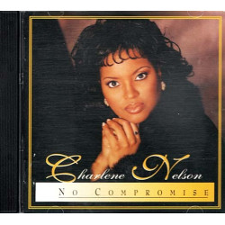 No Compromise ~ Charlene Nelson ~ Christian ~ CD ~ Good