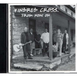 From Now On ~ Kindred Cross ~ Folk, World, & Country ~ Christian ~ CD ~ Good