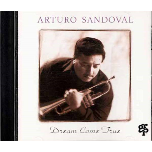 Dream Come True ~ Arturo Sandoval ~ Jazz ~ CD ~ Good