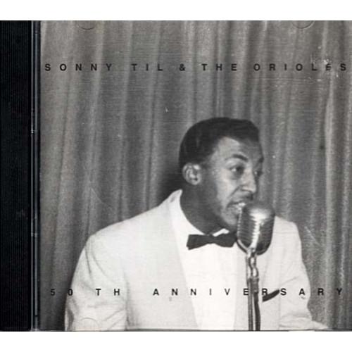 50th Anniversary ~ Sonny Til And The Orioles ~ Rock ~ CD ~ Good