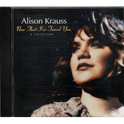 Now That I've Found You: A Collection ~ Alison Krauss ~ Bluegrass ~ CD ~ Good