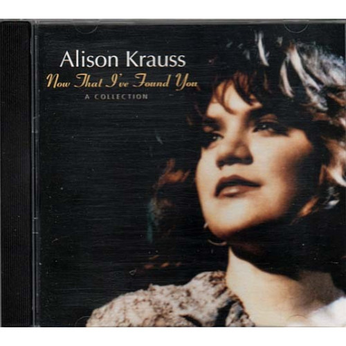 Now That I've Found You: A Collection ~ Alison Krauss ~ Bluegrass ~ CD ~ Good