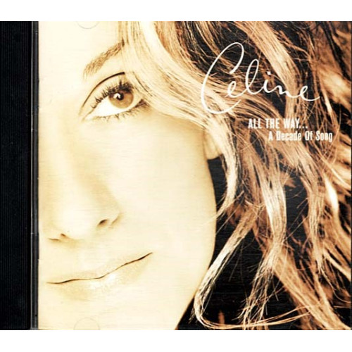 All The Way... A Decade Of Song ~ CΘline Dion ~ Rock ~ CD ~ Used VG