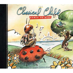 Classical Child Early to Rise ~ Classical Child ~ Children's ~ CD ~ Used VG