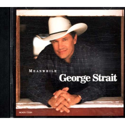 Meanwhile ~ George Strait ~ Folk, World, & Country ~ CD ~ Used VG
