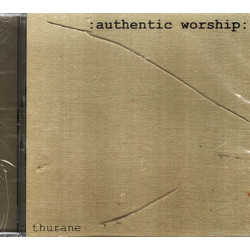 Authentic Worship ~ Thurane ~ Christian ~ CD ~ New