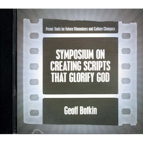 Symposium on Creating Scripts that Glorify God ~ Geoff Botkin ~ CD ~ Good