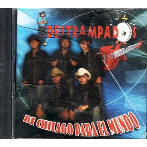De Chicago Para El Mundo ~ Destrampados ~ Latin ~ CD ~ New