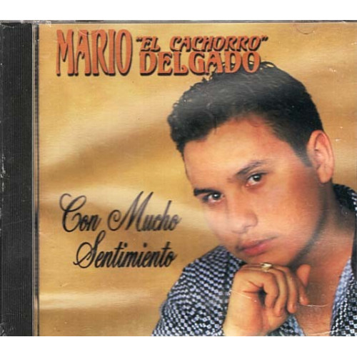 Con Mucho Sentimiento ~ Mario "El Cachorro" Delgado ~ Latin ~ CD ~ New