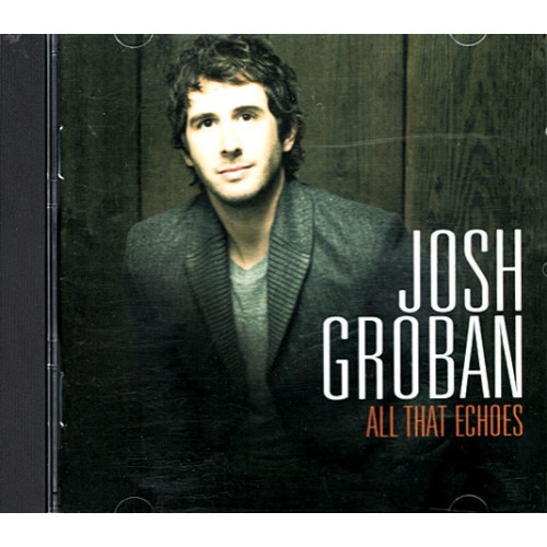 All That Echoes ~ Josh Groban ~ Pop ~ CD ~ Used VG