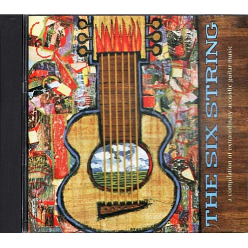 The Six String: Compilation Of Extraordinary Acoustic Guitar Music ~ CD ~ Good