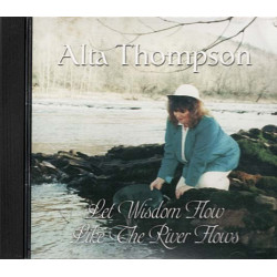 Let Wisdom How Like the River Flows ~ Alta Thompson ~ Christian ~ CD ~ Good