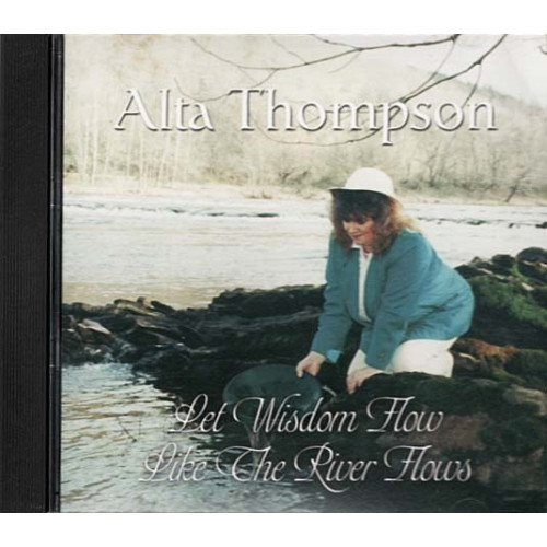 Let Wisdom How Like the River Flows ~ Alta Thompson ~ Christian ~ CD ~ Good