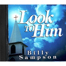 Look to Him ~ Billy Sampson ~ Christian ~ CD ~ Good