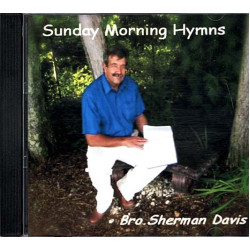 Sunday Morning Hymns ~ Bro. Sherman Davis ~ Christian ~ CD ~ Good