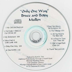 Only One Way ~ Bruce and Betsy Mullen ~ Christian ~ CD ~ Acceptable