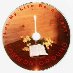 Let My Life Be a Light ~ Common Ground ~ Christian ~ CD ~ Acceptable