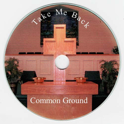 Take Me Back ~ Common Ground ~ Christian ~ CD ~ Acceptable